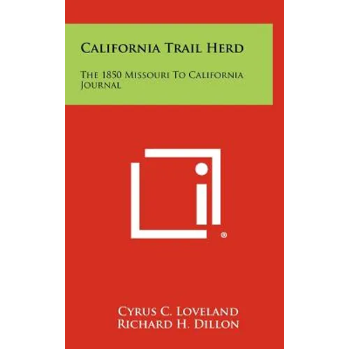 California Trail Herd: The 1850 Missouri To California Journal - Hardcover