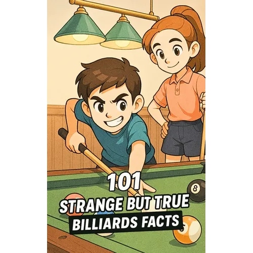 101 Strange But True Billiards Facts: Incredible and Surprising Events - Paperback