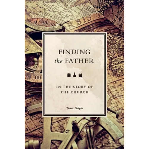 Finding the Father: in the story of the church - Paperback