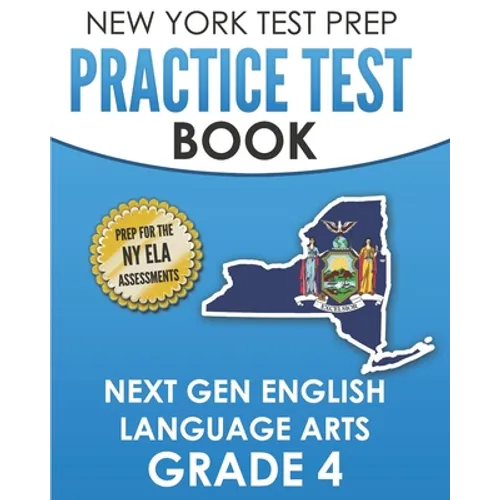 NEW YORK TEST PREP Practice Test Book Next Gen English Language Arts Grade 4: Preparation for the New York State ELA Assessments - Paperback