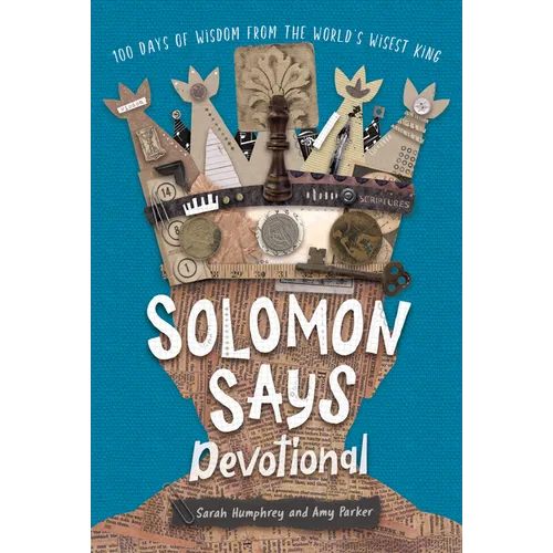Solomon Says Devotional: 100 Days of Wisdom from the World's Wisest King - Hardcover