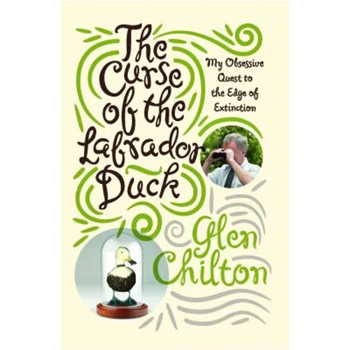 Curse of the Labrador Duck: My Obsessive Quest to the Edge of Extinction - Paperback