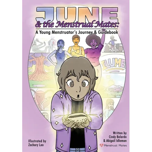 June and the Menstrual Mates: A Young Menstruator's Journey and Guidebook - Paperback