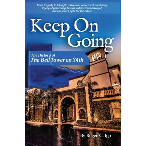 Keep On Going: The History of the Bell Tower on 34th - Hardcover