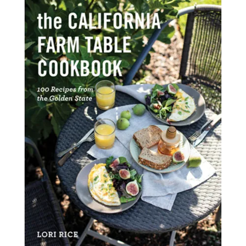 The California Farm Table Cookbook: 100 Recipes from the Golden State - Paperback