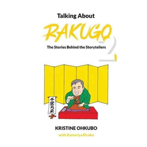 Talking About Rakugo 2: The Stories Behind the Storytellers - Paperback
