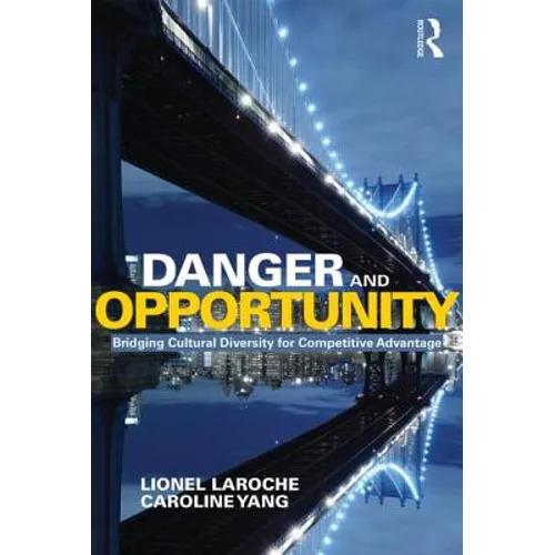 Danger and Opportunity: Bridging Cultural Diversity for Competitive Advantage - Paperback