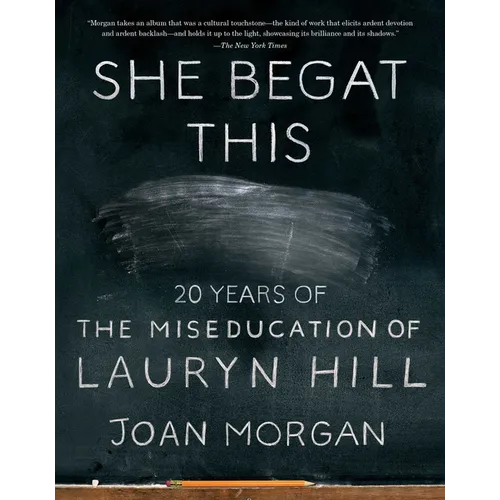 She Begat This: 20 Years of the Miseducation of Lauryn Hill - Paperback