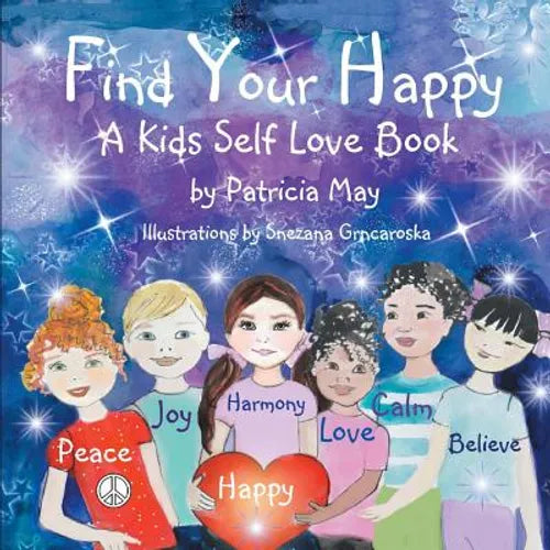 Find Your Happy!: A Kid's Self Love Book - Paperback