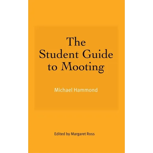 The Student Guide to Mooting - Paperback