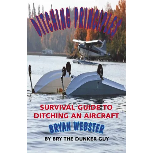 Ditching Principles: Survival Guide to Ditching an Aircraft - Paperback