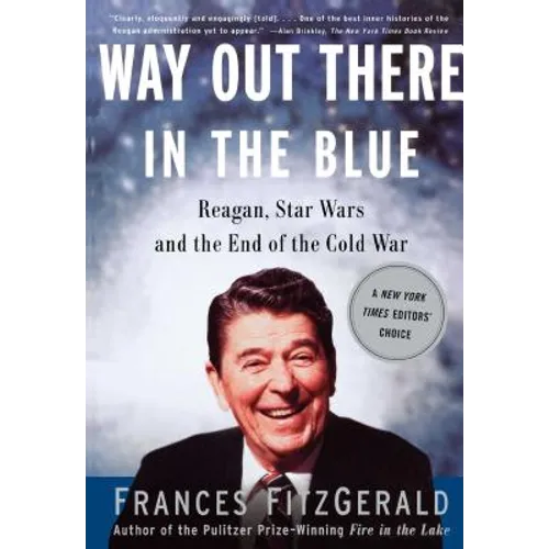 Way Out There in the Blue: Reagan, Star Wars and the End of the Cold War - Paperback
