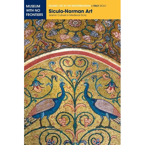 Siculo-Norman Art: Islamic Culture in Medieval Sicily - Paperback