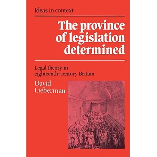 The Province of Legislation Determined: Legal Theory in Eighteenth-Century Britain - Paperback
