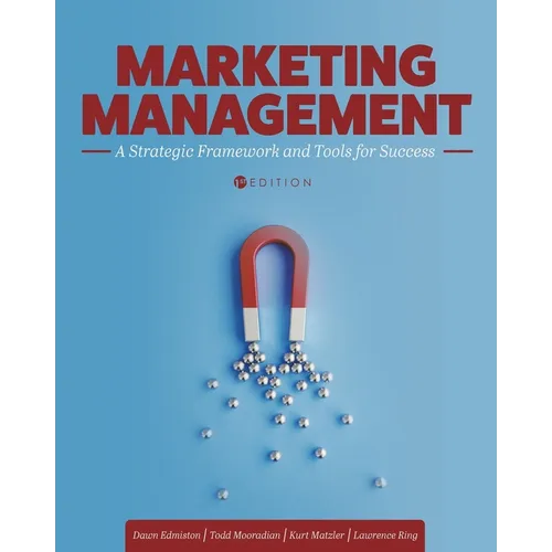 Marketing Management: A Strategic Framework and Tools for Success - Paperback