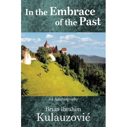 In the Embrace of the Past: An Autobiography - Paperback