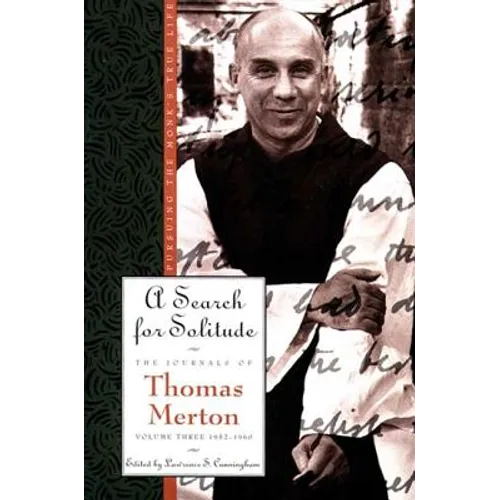 A Search for Solitude: Pursuing the Monk's True Lifethe Journals of Thomas Merton, Volume 3: 1952-1960 - Paperback