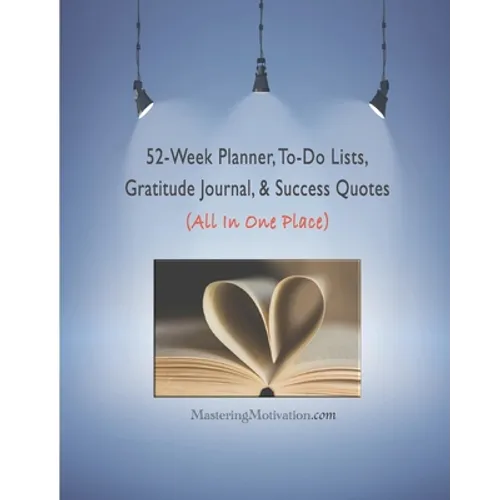52-Week Planner, To-Do Lists, Gratitude Journal, & Success Quotes (All In One Place) - Paperback
