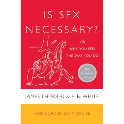 Is Sex Necessary?: Or Why You Feel the Way You Do - Paperback