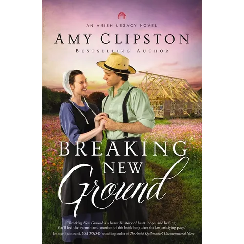Breaking New Ground: An Uplifting Inspirational Romance - Hardcover