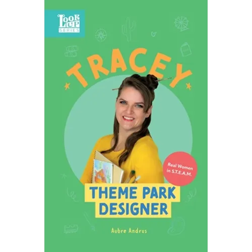 Tracey, Theme Park Designer: Real Women in STEAM - Paperback