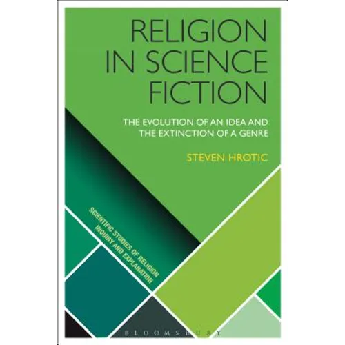 Religion in Science Fiction: The Evolution of an Idea and the Extinction of a Genre - Paperback