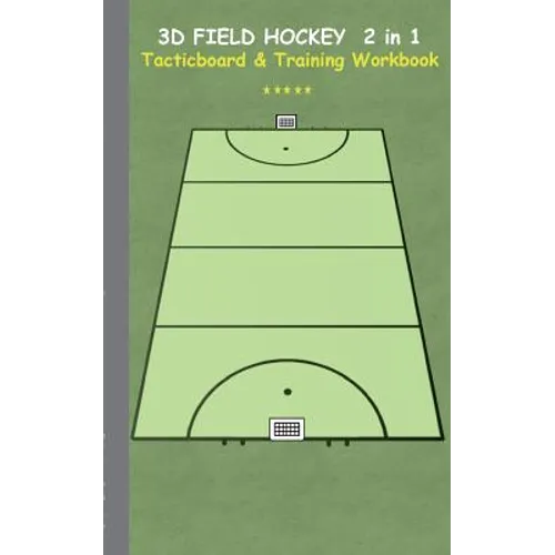 3D Field Hockey 2 in 1 Tacticboard and Training Book: Tactics/strategies/drills for trainer/coaches, notebook, training, exercise, exercises, drills, - Paperback