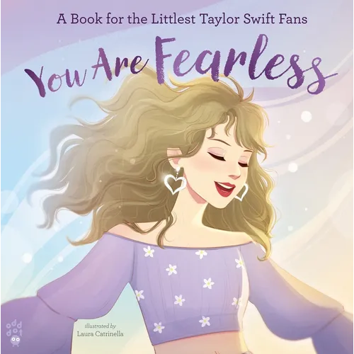 You Are Fearless: A Book for the Littlest Taylor Swift Fans - Hardcover