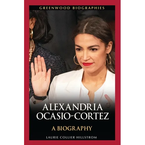 Alexandria Ocasio-Cortez: A Biography - Hardcover