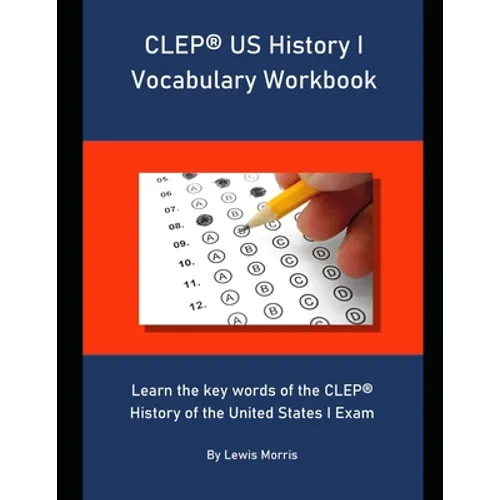 CLEP US History I Vocabulary Workbook: Learn the key words of the CLEP History of the United States I Exam - Paperback