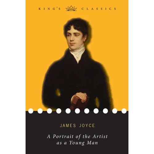 A Portrait of the Artist as a Young Man (King's Classics) - Paperback