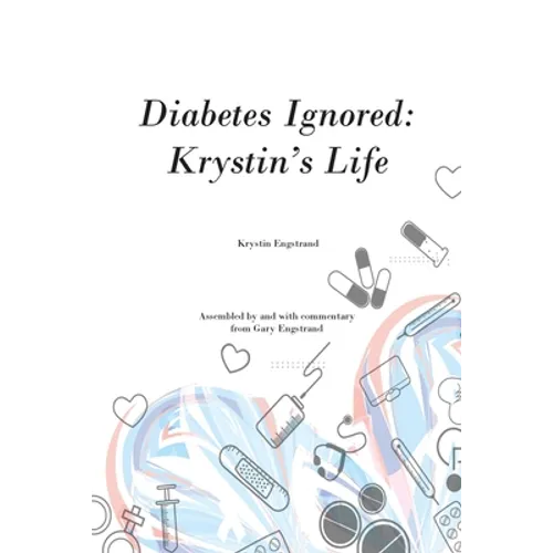 Diabetes Ignored: Krystin's Life - Paperback