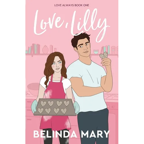 Love, Lilly: A Sweet & Clean Friends To Lovers Romantic Comedy - Paperback