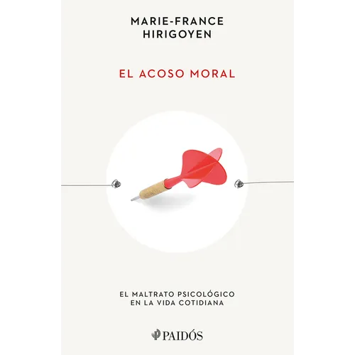 El Acoso Moral: El Maltrato Psicológico En La Vida Cotidiana / Stalking the Soul - Paperback