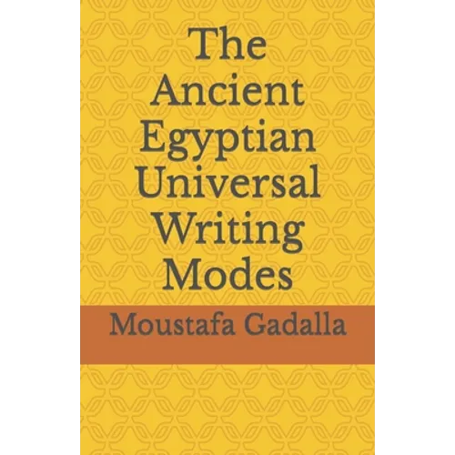 The Ancient Egyptian Universal Writing Modes - Paperback