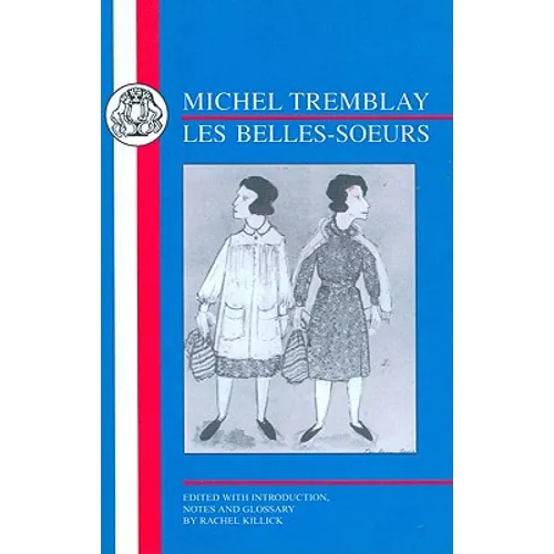 Tremblay: Les Belles-Soeurs - Paperback