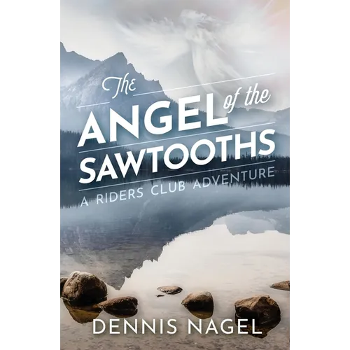 The Angel of the Sawtooths: A Riders Club Adventure - Paperback
