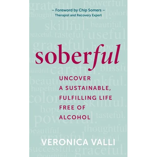 Soberful: Uncover a Sustainable, Fulfilling Life Free of Alcohol - Hardcover