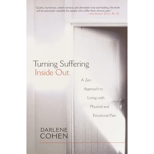 Turning Suffering Inside Out: A Zen Approach to Living with Physical and Emotional Pain - Paperback