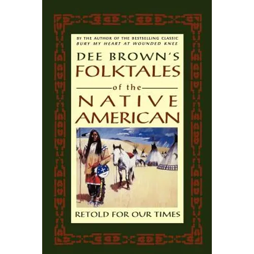 Dee Brown's Folktales of the Native American: Retold for Our Times - Paperback