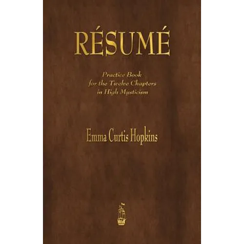 Resume: Practice Book for the Twelve Chapters in High Mysticism - Paperback