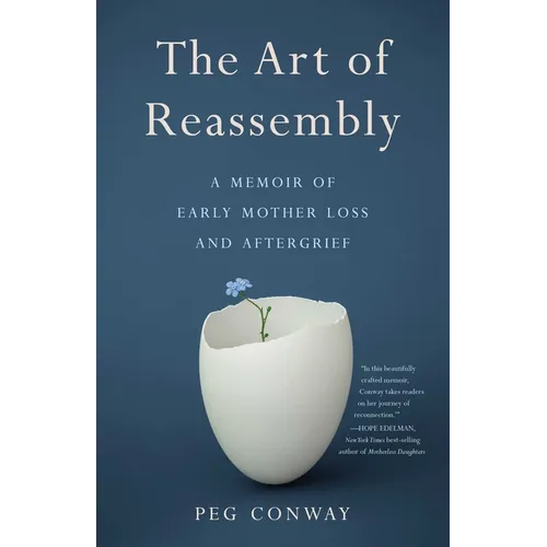 The Art of Reassembly: A Memoir of Early Mother Loss and Aftergrief - Paperback