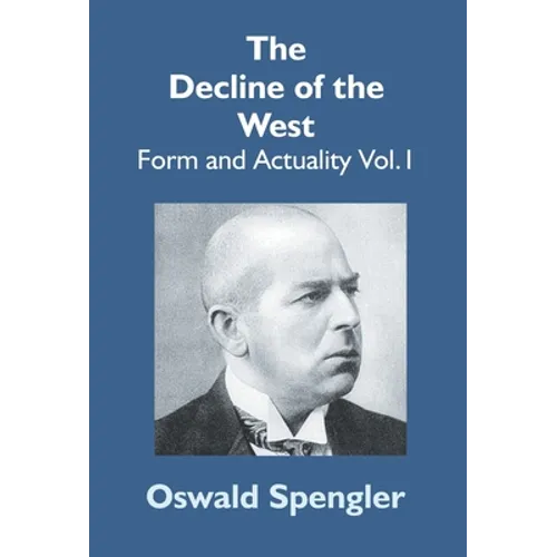 The Decline Of The West: Form And Actuality Vol.1 - Hardcover