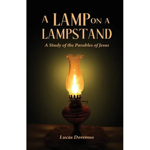 A Lamp on a Lampstand: A Study of the Parables of Jesus - Paperback