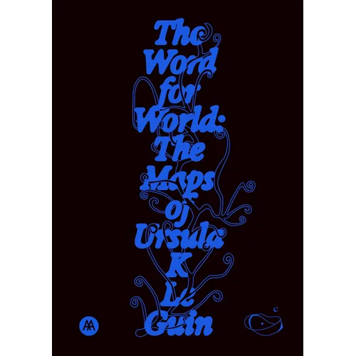 The Word for World: The Maps of Ursula K. Le Guin - Paperback