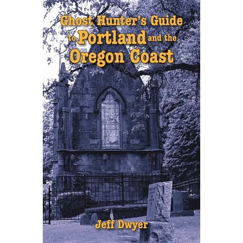Ghost Hunter's Guide to Portland and Oregon Coast - Paperback