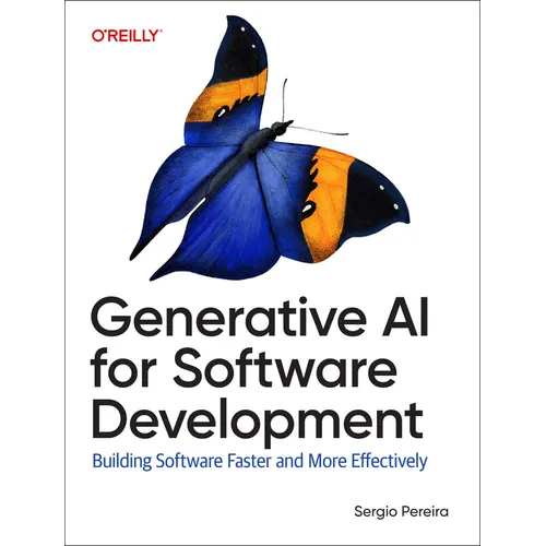 Generative AI for Software Development: Building Software Faster and More Effectively - Paperback