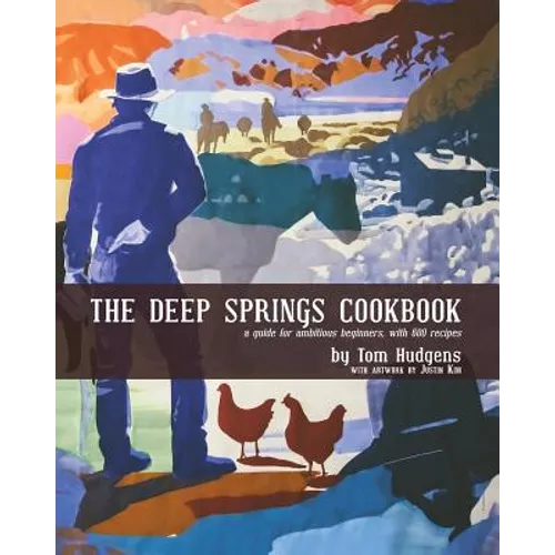 The Deep Springs Cookbook: A guide for ambitious beginners, with 600 recipes - Paperback
