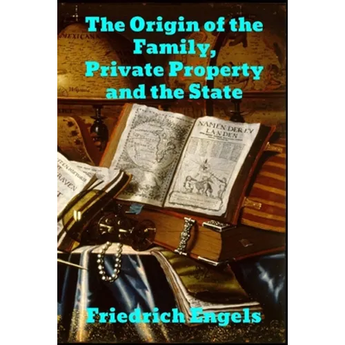The Origin of the Family, Private Property and the State - Paperback
