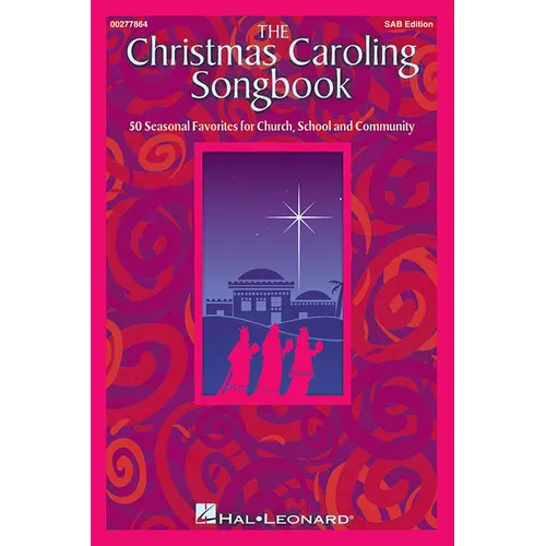 The Christmas Caroling Songbook 50 Holiday Favorites for Church School and Community Easy-To-Use Arrangements for Sing-Alongs Choirs and Holiday Gathe - Paperback